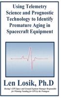Using Telemetry Science and Prognostic Technology to Identify Premature Aging in Spacecraft Equipment: (English)