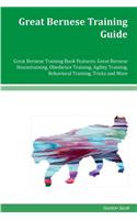 Great Bernese Training Guide Great Bernese Training Book Features: Great Bernese Housetraining, Obedience Training, Agility Training, Behavioral Training, Tricks and More