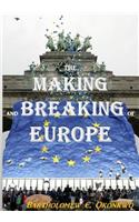 The Making and Breaking of Europe