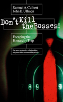 Don't Kill the Bosses! Escaping the Hierarchy Trap