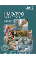 HMO/PPO Directory 2012: Detailed Profiles of U.s. Managed Healthcare Organizations &amp;amp; Key Decision Makers