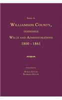 Index to Williamson County, Tennessee Wills and Administrations 1800-1861
