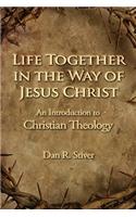 Life Together in the Way of Jesus Christ