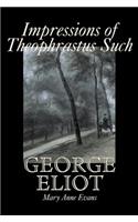 Impressions of Theophrastus Such by George Eliot, Fiction, Classics, Literary