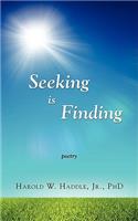 Seeking Is Finding