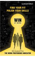 Find Your Fit, Polish Your Skills, Win at Work