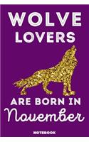 Wolve Lovers Are Born In November