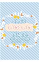 It's an Caroline Thing You Wouldn't Understand