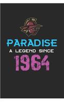 Paradise a legend since 1964 Notebook Birthday Gift: Lined Notebook / Journal Gift, 120 Pages, 6x9, Soft Cover, Matte Finish
