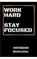 Work Hard Stay Focused Notebook Motivation