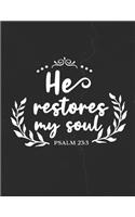 He Restores My Soul Psalm 23