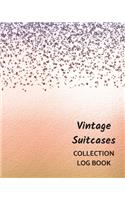 Vintage Suitcases Collection Log Book: Keep Track Your Collectables ( 60 Sections For Management Your Personal Collection ) - 125 Pages, 8x10 Inches, Paperback