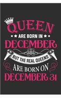 Queen Are Born In December But The Real Queens Are Born On December 31