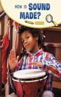 How Is Sound Made?: (Science Inquiry)