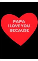 papa I love you because