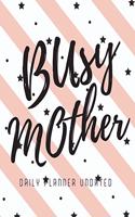 Busy Mother / Daily Planner Undated, 12 Month Organizer