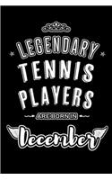 Legendary Tennis Players are born in December: Blank Lined profession Journal Notebooks Diary as Appreciation, Birthday, Welcome, Farewell, Thank You, Christmas, Graduation gifts. for workers & f