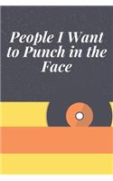 People I Want to Punch in the Face: Journal - Pink Diary, Planner, Gratitude, Writing, Travel, Goal, Bullet Notebook - 6x9 120 pages