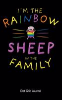 I´m the Rainbow Sheep of the family. Dot Grid Journal: Lgbtq Notebook, Dot Gridded 6x9.