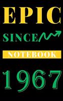 Epic Since 1967 Notebook Birthday Gift
