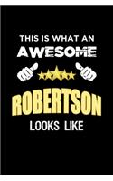 This Is What An Awesome Robertson Looks Like: Personalized Journal With Name Blank Lined Customized Notebook Diary Planner Gifts