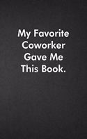 My Favorite Coworker Gave Me This Book.