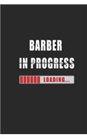 Barber in progress Notebook: Journal and Organizer, Blank Lined Notebook 6x9 inch, 120 pages