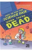 How to Win the Science Fair When You're Dead