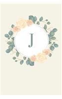 J: 110 Sketchbook Pages (6 x 9) - Pretty Monogram Sketch Notebook with a Simple Vintage Floral Roses and Peonies Design with a Personalized Initial Let