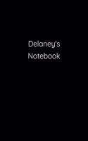 Delaney's Notebook: Notebook / Journal / Diary - 6 x 9 inches (15,24 x 22,86 cm), 150 pages.
