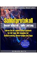 Schlafprotokoll: Besser schlafen - mehr Leistung: Führen Sie ihr eignes Schlaftagebuch für 90 Tage. Mit Angaben für Schlaftracking, Bewertungen und Tipps