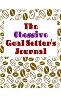 The Obsessive Goal Setter's Journal