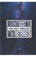 I don't want have to I'm retired - funny retirement Journal
