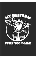 My uniform feels too plane