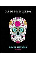 Day of the Dead Notebook: Día de los Muertos: Ruled White Paper to Write in- Blank Lined Workbook for Writing Notes - Large Note Book for Women, Adult, Teen