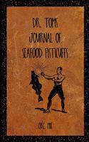 Dr. Toms Journal Of Seafood Fisticuffs Circ. 1918