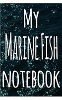 My Marine Fish Notebook: The perfect gift for the fish keeper in your life - 119 page lined journal!