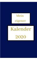 Mein eigener Kalender 2020: Organisieren Sie Ihre Arbeit, erreichen Sie Ihre Ziele im Jahr 2020