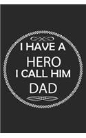 I Have A Hero I Call Him Dad: Perfect Gag Gift (100 Pages, Blank Notebook, 6 x 9) (Cool Notebooks) Paperback