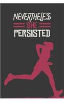 Nevertheless She Persisted: Running Motivation Blank Lined Notebook Journal Diary 6x9