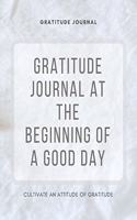 Gratitude Journal At The Beginning Of A Good Day - Guide To Cultivate An Attitude Of Gratitude