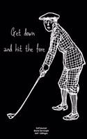 Get down and hit the fore: Journal notebook Diary for funny inspiration Golf lovers Men and Women Blank Dots to Write In creative Ideas and to do list planner
