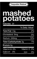 Composition Notebook: Mashed potatoes Nutrition Facts Thanksgiving Costume Gift Journal/Notebook Blank Lined Ruled 6x9 100 Pages