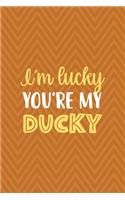 I'm Lucky You're My Ducky