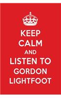 Keep Calm and Listen to Gordon Lightfoot: Gordon Lightfoot Designer Notebook