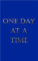 One Day at a Time: An Elegant Blue Personal Journal of Sobriety. Perfect Way to Keep Your Focus on the Path to Sobriety.