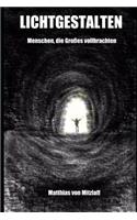 Lichtgestalten: Menschen, Die Großes Vollbrachten