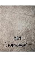 Mom Prayer Journal: Rough Surface Design Prayer Journal Book With Calendar 2018-2019 Guide to faith journaling, uplifting prayer, Bible Journaling techniques to express