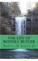 The Life of Rodney Butler