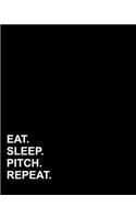 Eat Sleep Pitch Repeat